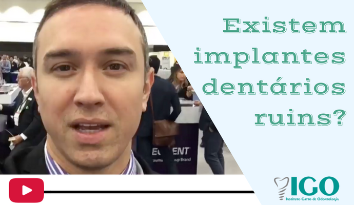 Existem implantes dentários ruins?